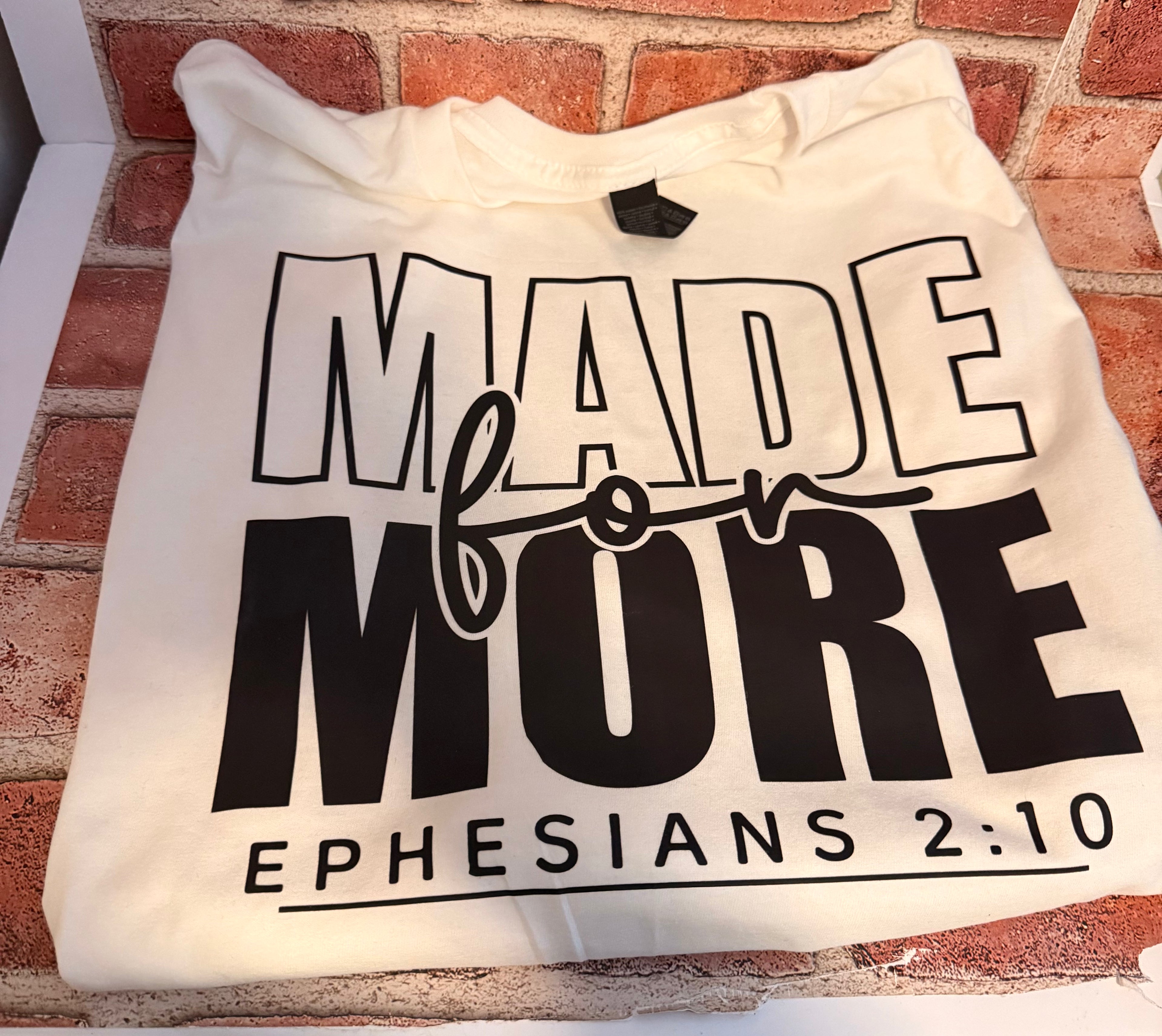 Made For More Tee (Ephesians 2:10)